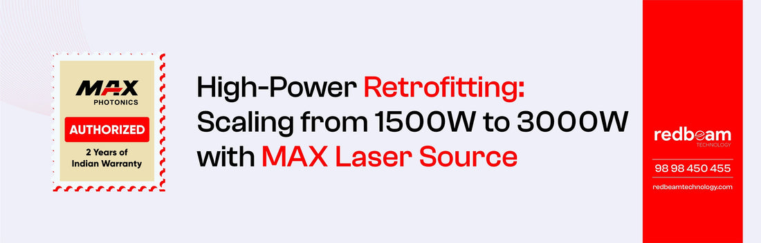 High-Power Retrofitting: Scaling from 1500W to 3000W with MAX Laser Source
