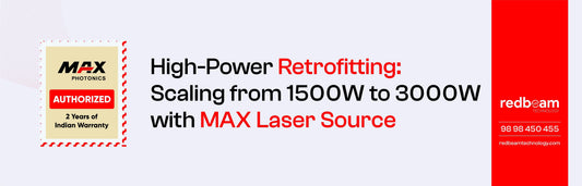 High-Power Retrofitting: Scaling from 1500W to 3000W with MAX Laser Source