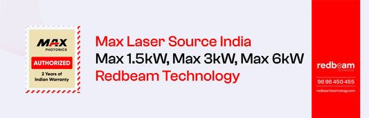 Max Laser Source India | Max 1.5kW, 3kW, 6kW | Redbeam Technology