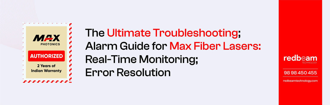 The Ultimate Troubleshooting; Alarm Guide for Maxphotonics Fiber Lasers: Real-Time Monitoring; Error Resolution